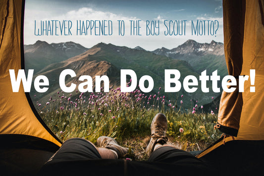 Whatever Happened to the Boy Scout Motto? We can do Better! - American Mortuary Coolers & Equipments