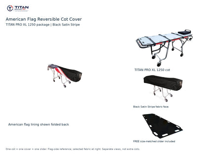 TITAN PRO XL 1250 cot package | American flag reversible cot cover | Black Satin Stripe. Flag-side reference first and largest, selected fabric face at right, and free size-matched slider. One cot, one cover and one slider.