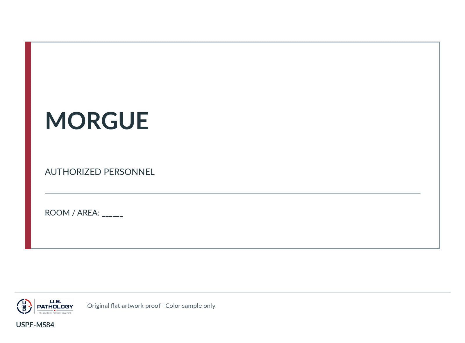 USPE Morgue & Autopsy Room Sign | USPE-MS84: configuration reference, supplied hardware subject to quote