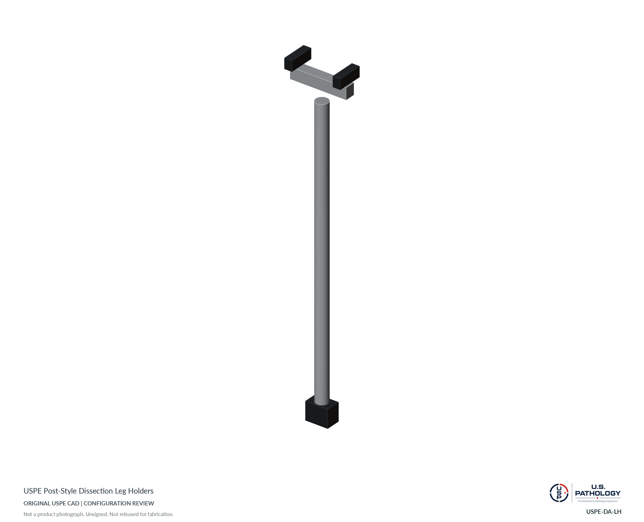 USPE Post-Style Dissection Leg Holders. CAD configuration review; not a photograph